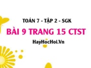 Bài 9 trang 15 Toán 7 Tập 2 Chân trời sáng tạo